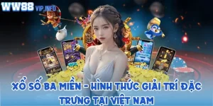 Xổ số ba miền - Hình thức giải trí đặc trưng tại Việt Nam