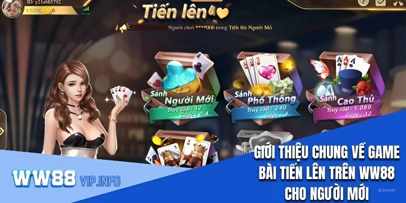 Giới thiệu chung về game bài Tiến lên trên WW88 cho người mới