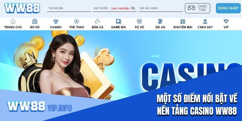 Một số điểm nổi bật về nền tảng casino WW88