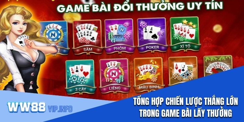 Tổng hợp chiến lược thắng lớn trong game bài trả thưởng