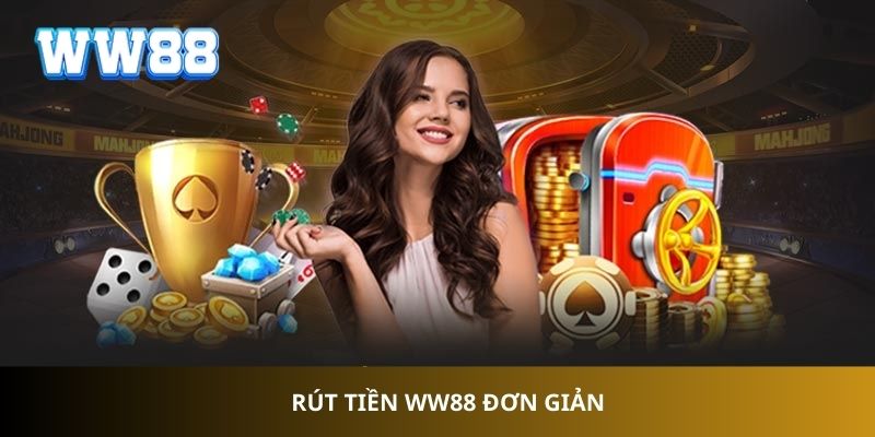 Rút tiền WW88 đơn giản